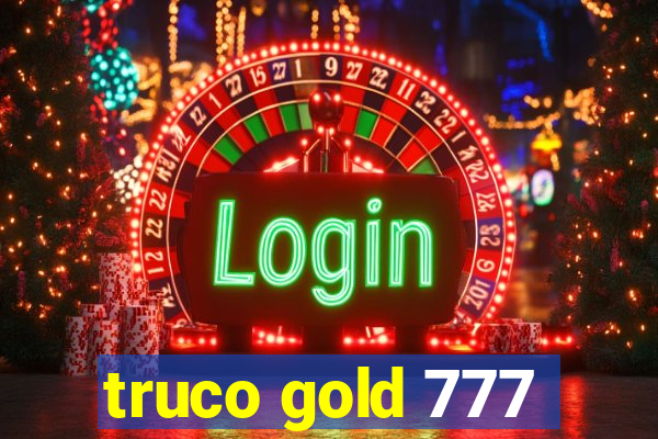 truco gold 777